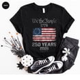 thumbnail image 3 of 250th America Anniversary Shirt 250 Years of Freedom America T Shirt We The People 250 Years of Freedom Patriotic Tee with USA Flag, 3 of 6