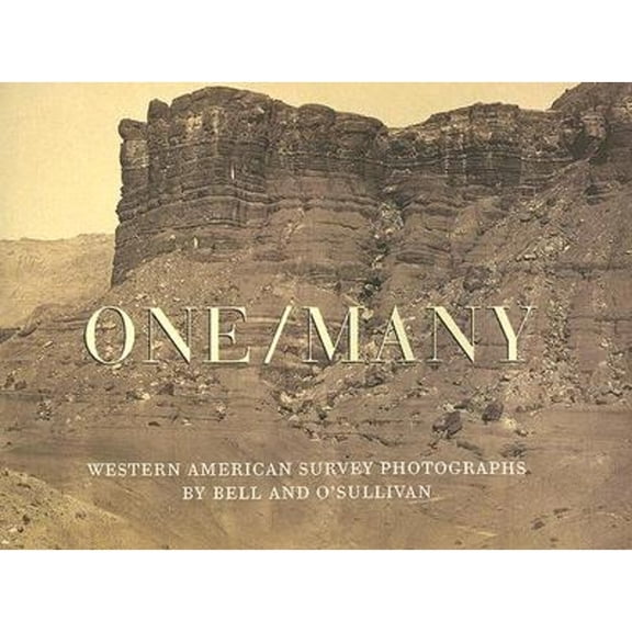Pre-Owned One/Many: Western American Survey Photographs by Bell and O'Sullivan (Paperback) by Joel Snyder, Josh Ellenbogen