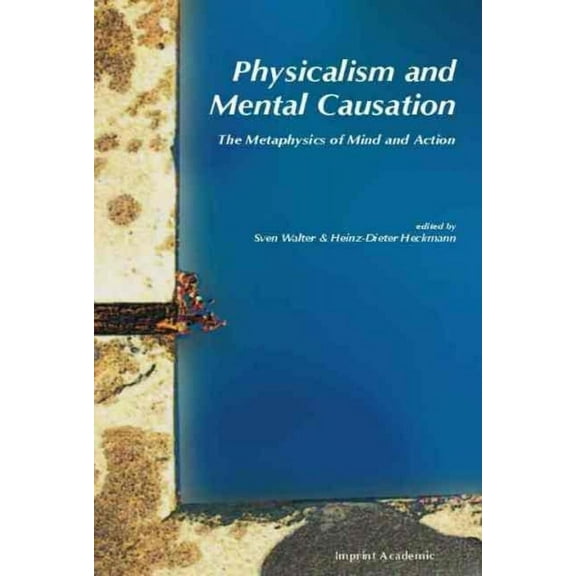 Physicalism and Mental Causation, (Paperback)