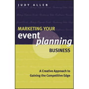 Marketing Your Event Planning Business : A Creative Approach to Gaining the Competitive Edge, Used [Paperback]