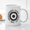 thumbnail image 3 of CafePress - Don't Shoot The Messenger Mug - 11 oz Ceramic Mug - Novelty Coffee Tea Cup, 3 of 4