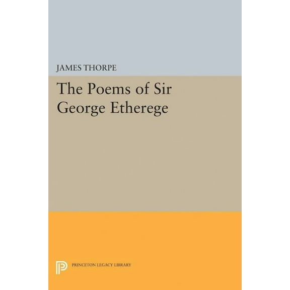 Princeton Legacy Library The Poems of Sir George Etherege, Book 2001, (Paperback)