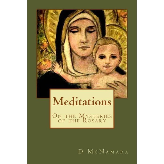 Authentic Homeopathy Meditations: On The Mysteries of the Rosary, (Paperback)