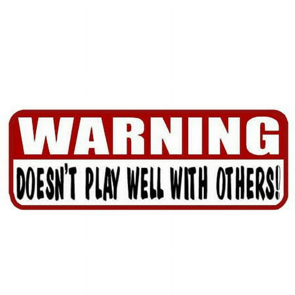 Warning Doesn't Play Well with Others- 4"X1" Vinyl Motorcycle Helmet Sticker Decal