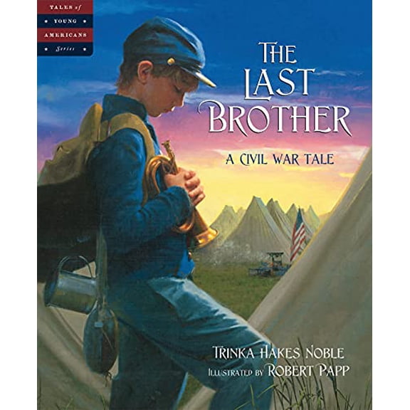 Pre-Owned The Last Brother: A Civil War Tale (Tales of Young Americans) Paperback