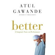 Better: A Surgeon's Notes on Performance, Pre-Owned (Hardcover)