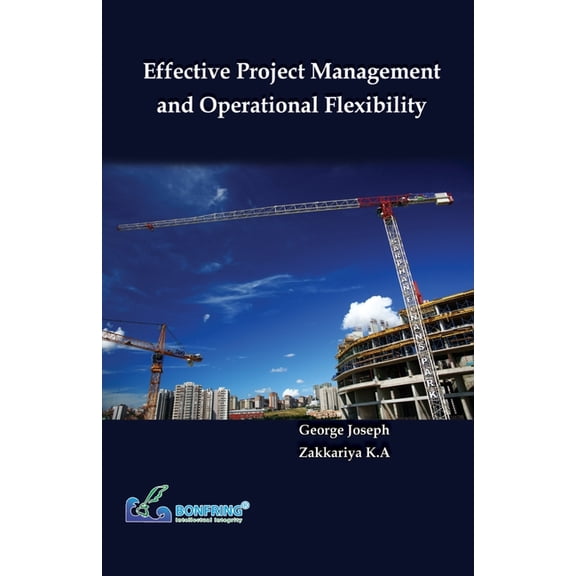 Effective Project Management and Operational Flexibility, (Paperback)