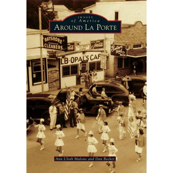 Images of America (Arcadia Publishing): Around La Porte (Paperback)