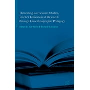 Theorizing Curriculum Studies, Teacher Education, and Research through Duoethnographic Pedagogy