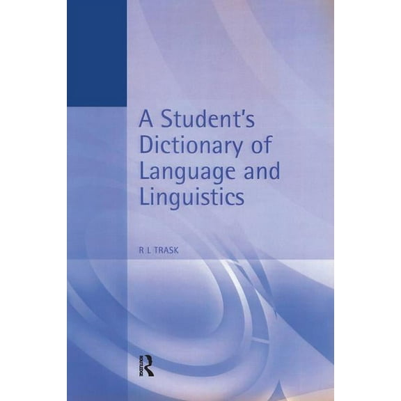 Arnold Student Reference A Student's Dictionary of Language and Linguistics, (Hardcover)