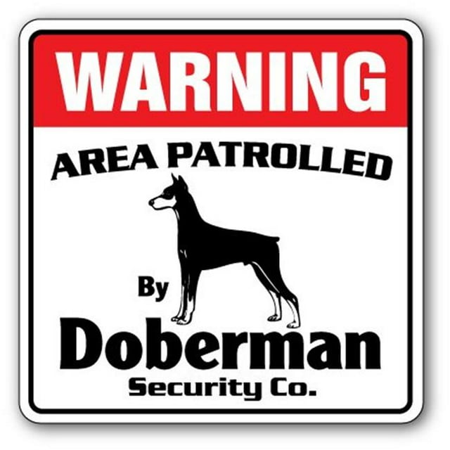SignMission WD-DOBERMAN 12 x 8 in. Area Patrolled Dog Guard Owner Veterinarian Vet Doberman Security Sign