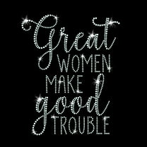 JCS Rhinestones Great Women Make Good Trouble Iron-on Clear Crystal Rhinestone Transfer