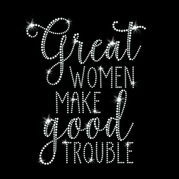 JCS Rhinestones Great Women Make Good Trouble Iron-on Clear Crystal Rhinestone Transfer