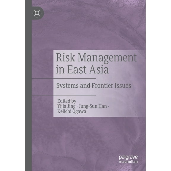 Risk Management in East Asia: Systems and Frontier Issues, (Paperback)