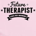 thumbnail image 2 of CafePress - Future Therapist Like My Mommy Body Suit - Baby Light Bodysuit, Size Newborn - 24 Months, 2 of 4