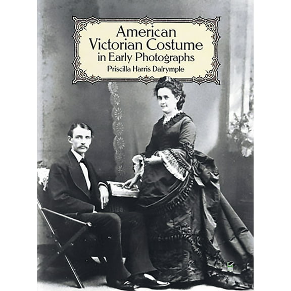 Pre-Owned American Victorian Costume in Early Photographs (Paperback) 0486265331 9780486265339