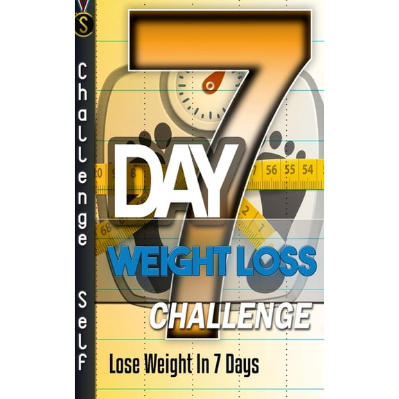 7-day Weight Loss Challenge : Lose Weight in 7 Days