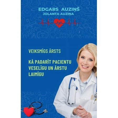 Veiksmīgs ārsts. Kā padarīt pacientu veselīgu un ārstu laimīgu, (Paperback)