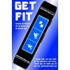 Get Fit, Connected and Productive With the Microsoft Band and Microsoft Health: A Buying Guide and User Guide for the Smartwatch and Fitness Tracker Plus the Health App and Web Site