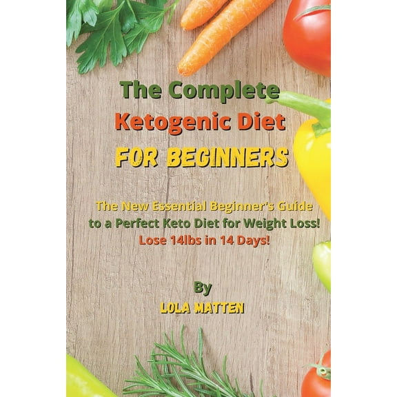 The Complete Ketogenic Diet for Beginners (Paperback)