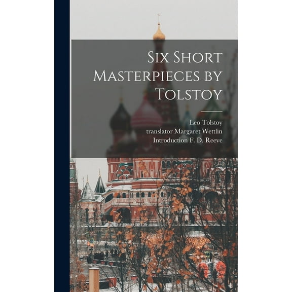 Six Short Masterpieces by Tolstoy, (Hardcover)