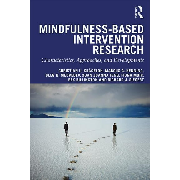 Mindfulness-Based Intervention Research: Characteristics, Approaches, and Developments, (Paperback)