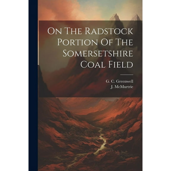 On The Radstock Portion Of The Somersetshire Coal Field (Paperback)
