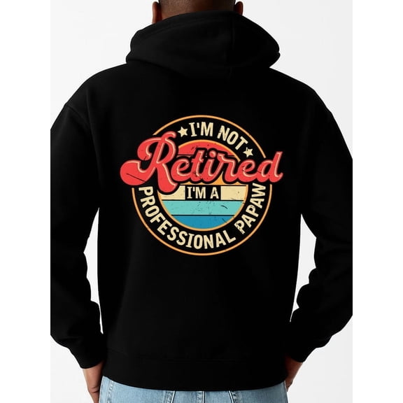Retired Papaw Hoodie hoodies funny humor for men sweater hoodie black autumn and winter season funny work husband Original Unisex Shirt Cotton tshirts Vintage Unisex Shirt Printed tshirts