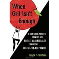 thumbnail image 1 of Pre-Owned When Grit Isn't Enough: A High School Principal Examines How Poverty and Inequality Thwart the College-For-All Promise (Hardcover) 0807042986 9780807042984, 1 of 1