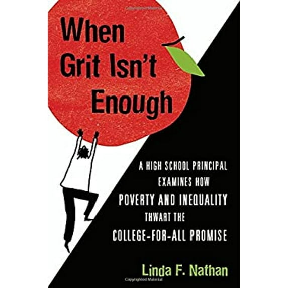 Pre-Owned When Grit Isn't Enough: A High School Principal Examines How Poverty and Inequality Thwart the College-For-All Promise (Hardcover) 0807042986 9780807042984
