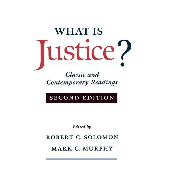 What Is Justice?: Classic and Contemporary Readings, (Paperback)