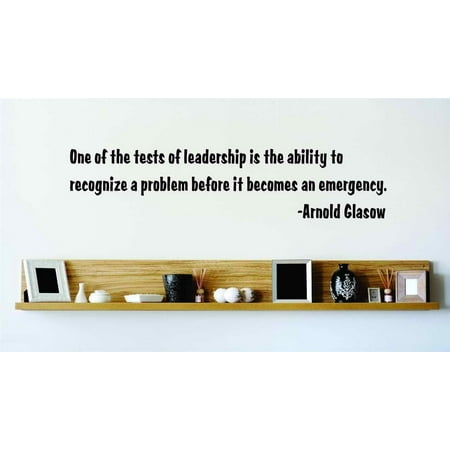 Custom Wall Decal One Of The Tests Of Leadership Is The Ability To Recognize A Problem Before It Becomes An Emergency. 10x10