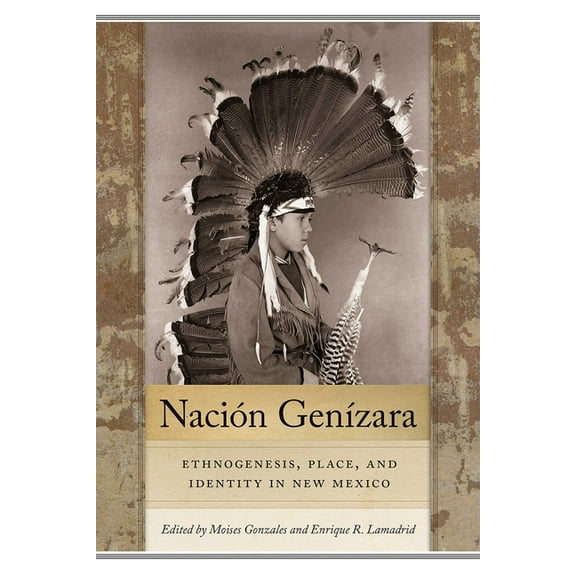 Querencias Nación Genízara: Ethnogenesis, Place, and Identity in New Mexico, (Paperback)