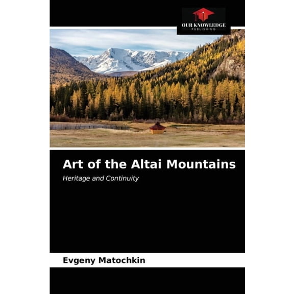 Art of the Altai Mountains (Paperback)