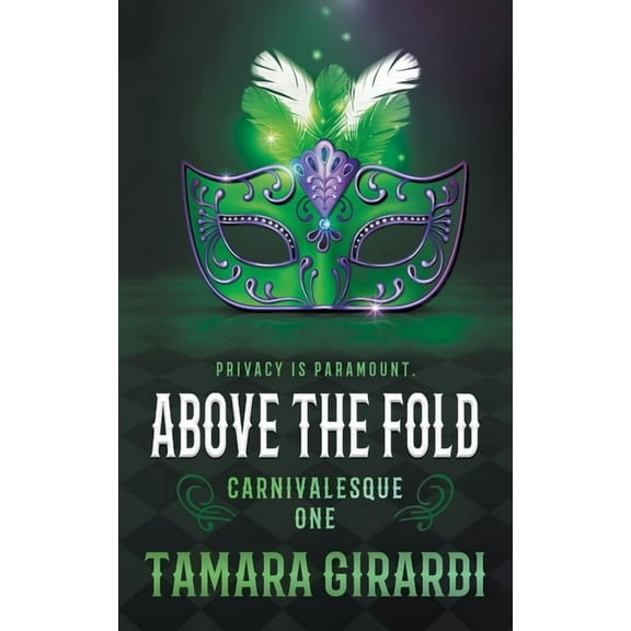 Carnivalesque Above the Fold: A YA Contemporary Novel, Book 1, (Paperback)