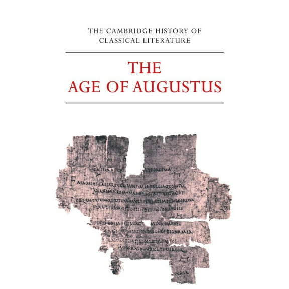 Cambridge History of Classical Literatur The Age of Augustus: Latin Literature Part 3, Book 02, (Paperback)