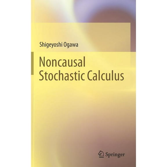 Noncausal Stochastic Calculus, (Hardcover)