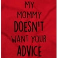 thumbnail image 2 of Funny Mommy Doesn't Want Your Advice Toddler Boy Girl T Shirt Infant Toddler Brisco Brands 24M, 2 of 6