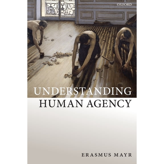 Understanding Human Agency P, (Paperback)