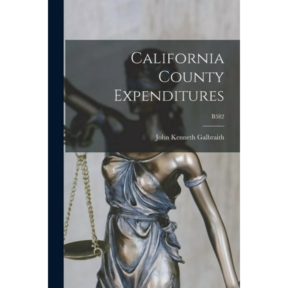 California County Expenditures; B582, (Paperback)