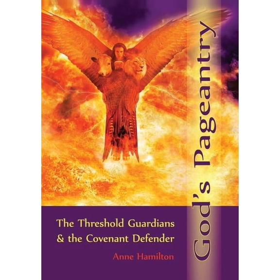 God's Pageantry: The Threshold Guardians and the Covenant Defender, (Paperback)