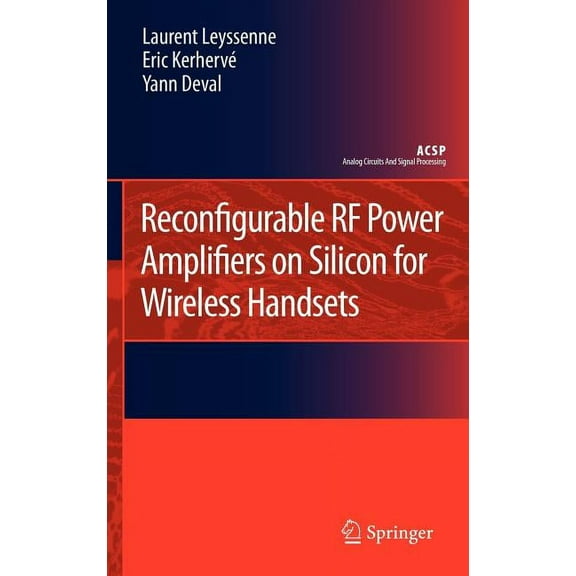Analog Circuits and Signal Processing Reconfigurable RF Power Amplifiers on Silicon for Wireless Handsets, (Hardcover)