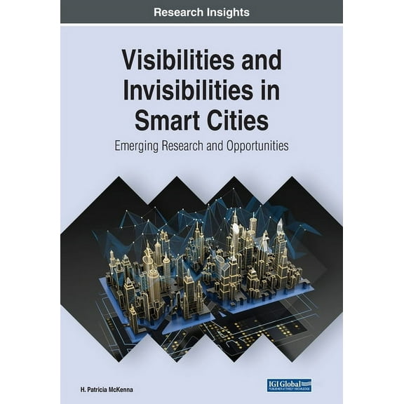 Visibilities and Invisibilities in Smart Cities: Emerging Research and Opportunities, (Paperback)