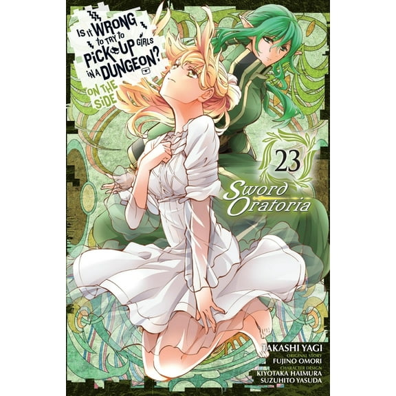 Is It Wrong to Try to Pick Up Girls in a Is It Wrong to Try to Pick Up Girls in a Dungeon? on the Side: Sword Oratoria, Vol. 23 (Manga): Volume 23, Book 23, (Paperback)