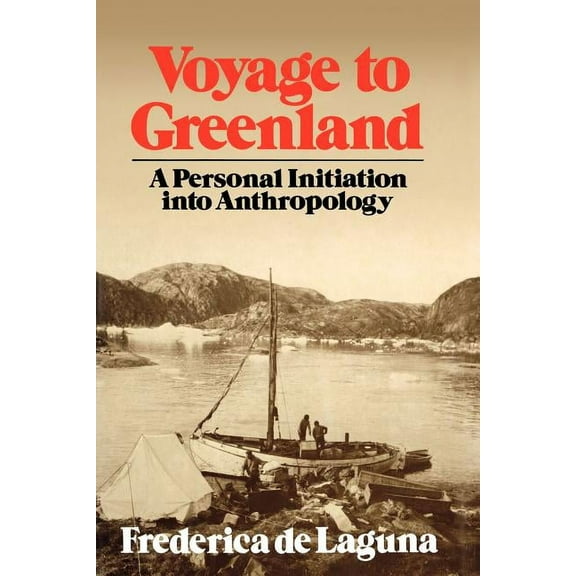 Voyage to Greenland: A Personal Initiation into Anthropology, (Paperback)