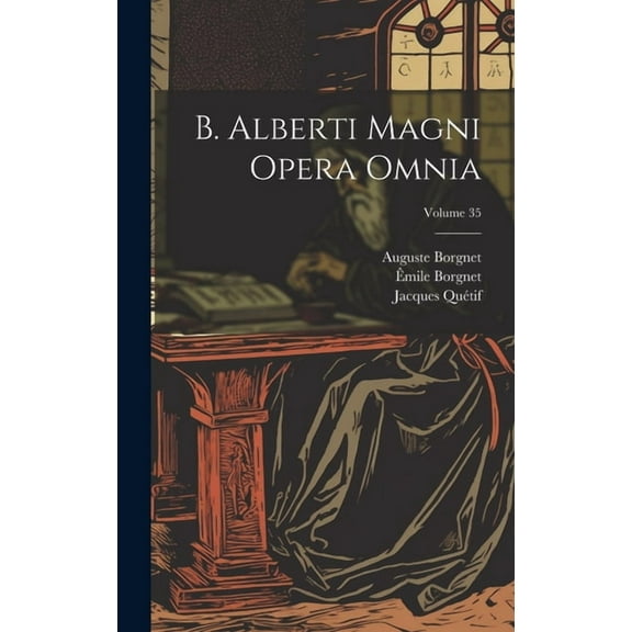 B. Alberti Magni Opera Omnia; Volume 35 (Hardcover)