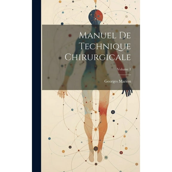 Manuel De Technique Chirurgicale; Volume 1 (Hardcover)