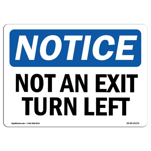 OSHA Notice Sign - Not An Exit Turn Left | Plastic Sign | Protect Your Business, Construction Site, Warehouse & Shop Area |  Made in the USA