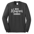 thumbnail image 2 of Wild Bobby Make Heaven Crowded Inspirational/Christian Men Long Sleeve Shirt, Charcoal, Medium, 2 of 5