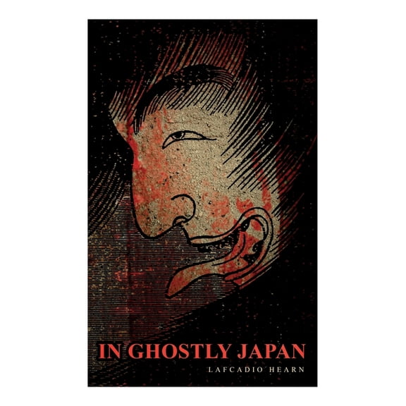 In Ghostly Japan: Horror Stories & Supernatural Tales, (Paperback)